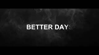 BETTER DAYS LONG TEASER 3