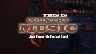 Josh Turner - As Fast as I Could