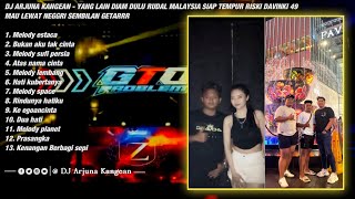 Download lagu DJ ARJUNA KANGEAN - YANG LAIN DIAM DULU RISKI DAVINKI 49 MAU LEWAT NEGGRI SEMBILAN GETARRR mp3