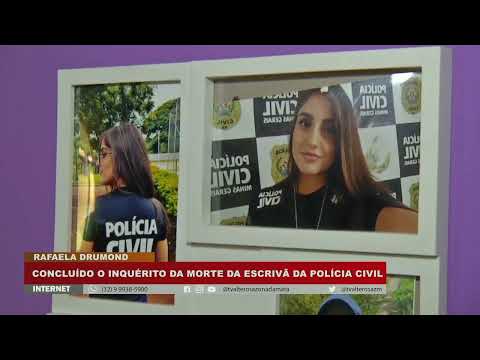 Concluído o inquérito da morte da Rafaela Drumond escrivã da Polícia Civil