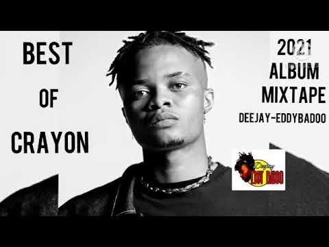 CRAYON ALBUM MIX NAIJA LATEST 2021 MIX FT (DEEJAY-EDDYBADOO)