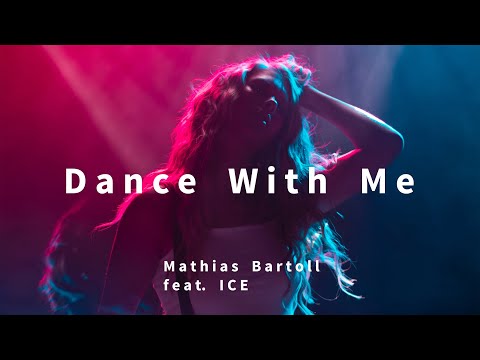 Mathias Bartoll (feat. Ice) - Dance With Me