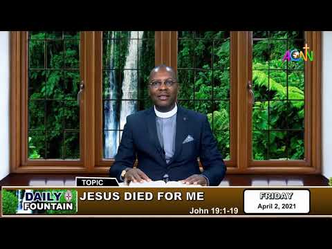 DAILY FOUNTAIN DEVOTIONAL FOR APRIL 2, 2021 - THE VEN. SAMUEL OLADELE ENIKE