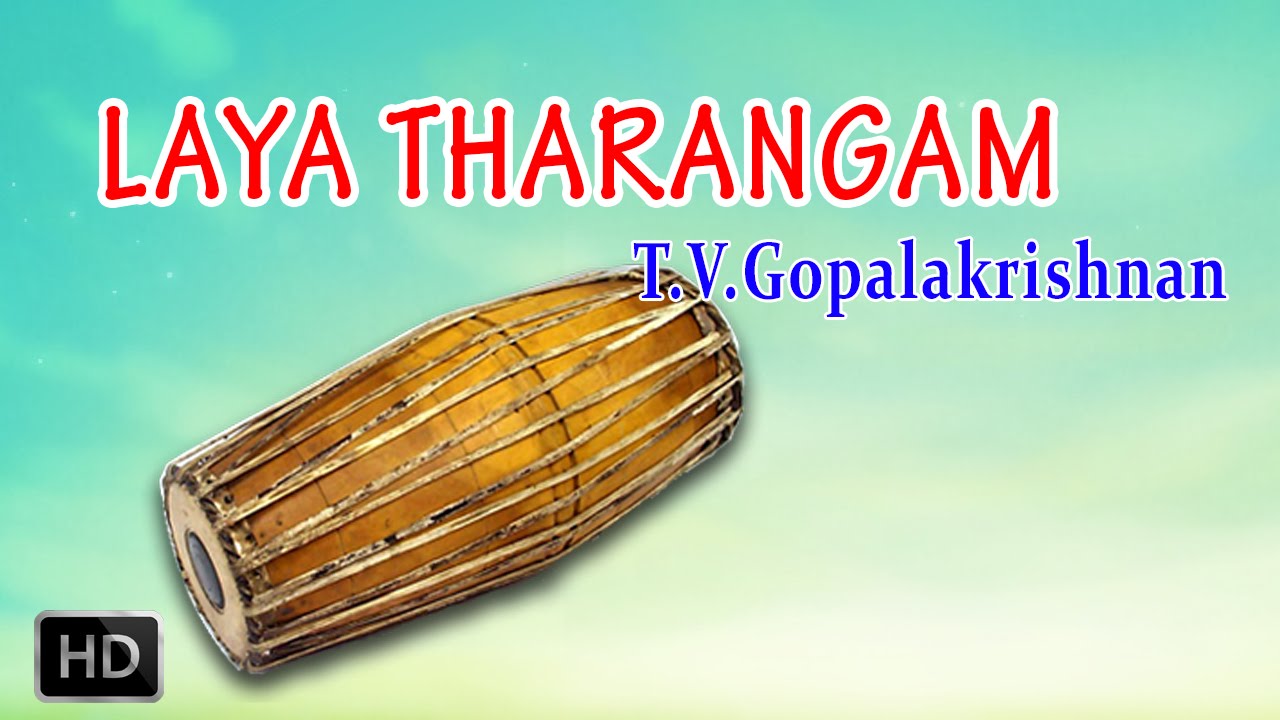 T.V.Gopalakrishnan - Mridangam - Classical Instrumental - Kande Chappu - Laya Tharangam