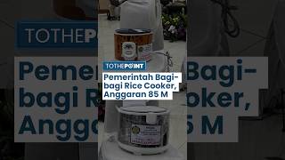 Pemerintah Lanjut Bagi-bagi Rice Cooker Gratis Anggaran Rp 85 Miliar, Apakah Memenuhi Target?