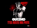 Guizmo - Tes Juste Ma Pote 