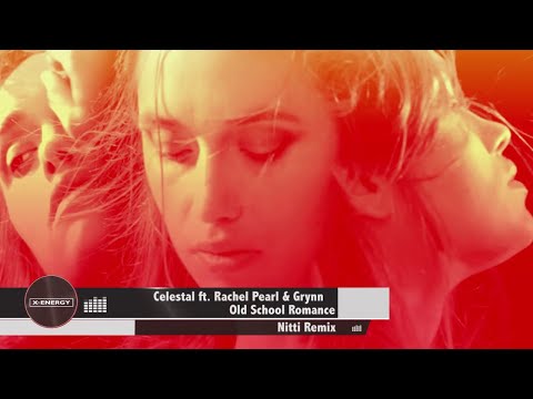 CELESTAL Ft. Rachel Pearl & Grynn - Old School Romance (Nitti Remix)