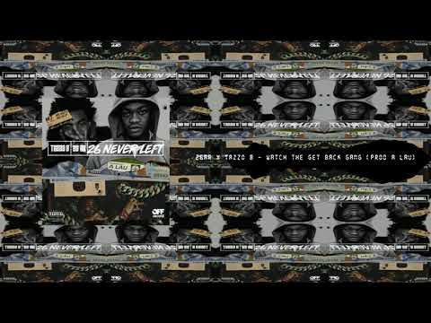 26AR x Tazzo B - Watch The Get Back Gang (Prod A Lau) (Audio)