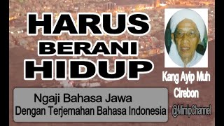 Download lagu HARUS BERANI HIDUP...!? Kang Ayip Muh Cirebon mp3