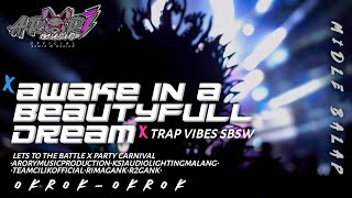 Download lagu VIRAL TIKTOK‼️TRAP AWAKE IN A BEAUTYFULL DREAM ‼️  TRAP MIDLLE  PARTY VIBES SBSW FT KSJ AUDIO MALANG mp3