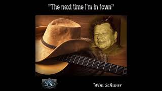 Wim Schurer - The next time I&#39;m in town