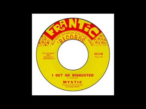 Mystics - I Get So Disgusted
