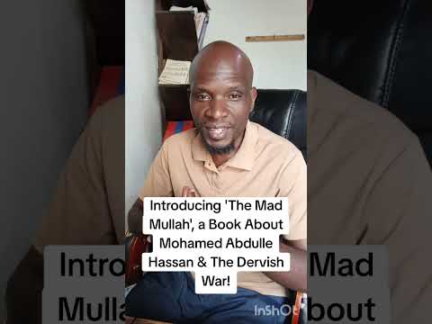 Introducing 'The Mad Mullah', a Book About Mohamed Abdulle Hassan & The Dervish War!
