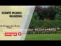 ASANTE MUNGU MKARIMU OFFICIAL MUSIC VIDEO BY A J MYONGA ST GREGORY THE GREAT CHOIR THIKA KENYA