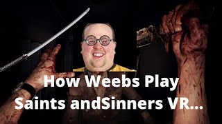 How weebs play The Walking Dead: Saints and Sinners VR…