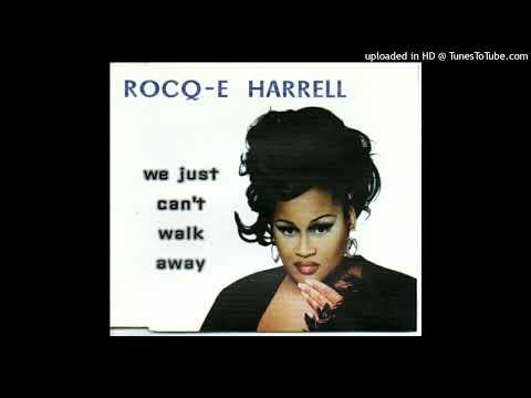 Rocq-E Harrell - We Just Can't Walk Away