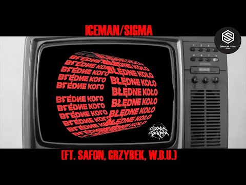 Iceman/Sigma - Błędne Koło (ft. Safon, Grzybek, W.B.U.) [Szara Strefa]