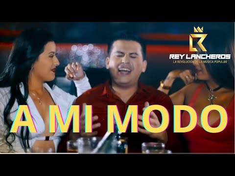 A Mi Modo - Rey Lancheros - Video Oficial Música Popular 2020