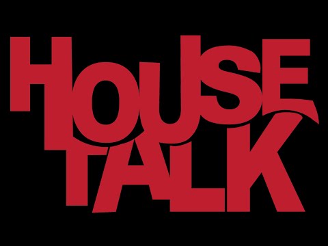 HOUSE TALK-SHOW --- 6th EDITION