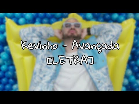 Kevinho - Avançada [LETRA]