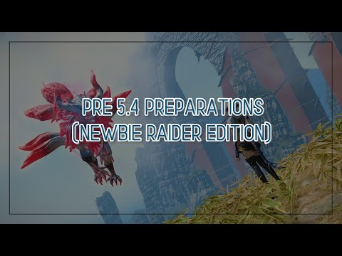 FFXIV | PRE 5.4 PREP : EPISODE 1 | 4 FUN 'NEWBIE RAIDER' TIPS