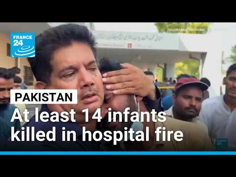 At least 14 infants killed in Islamabad hospital fire