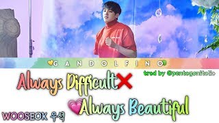 WOOSEOK (우석) - Always Difficult Always Beautiful - Lyrics by Giorgio💛 [TRAD ITA]
