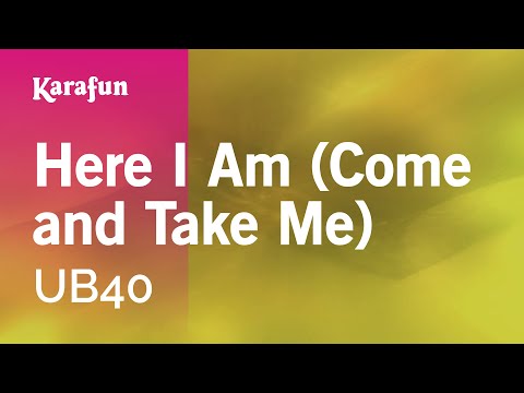 Here I Am (Come and Take Me) - UB40 | Karaoke Version | KaraFun