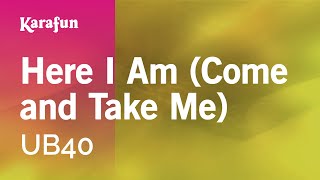 Karaoke Here I Am (Come and Take Me) - UB40 *