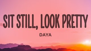 Daya - Sit Still, Look Pretty