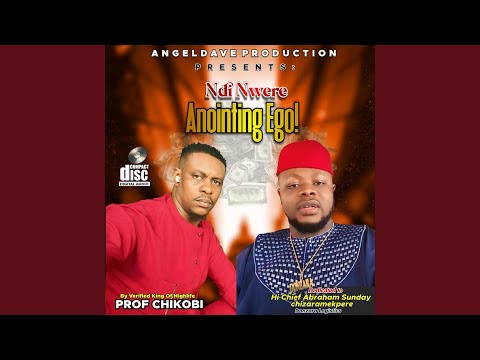 Ndi Nwere Anointing Ego