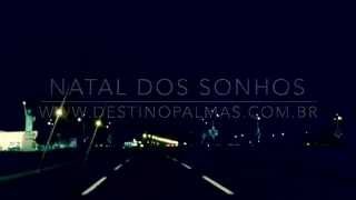 preview picture of video 'Natal dos Sonhos - Palmas - TO'