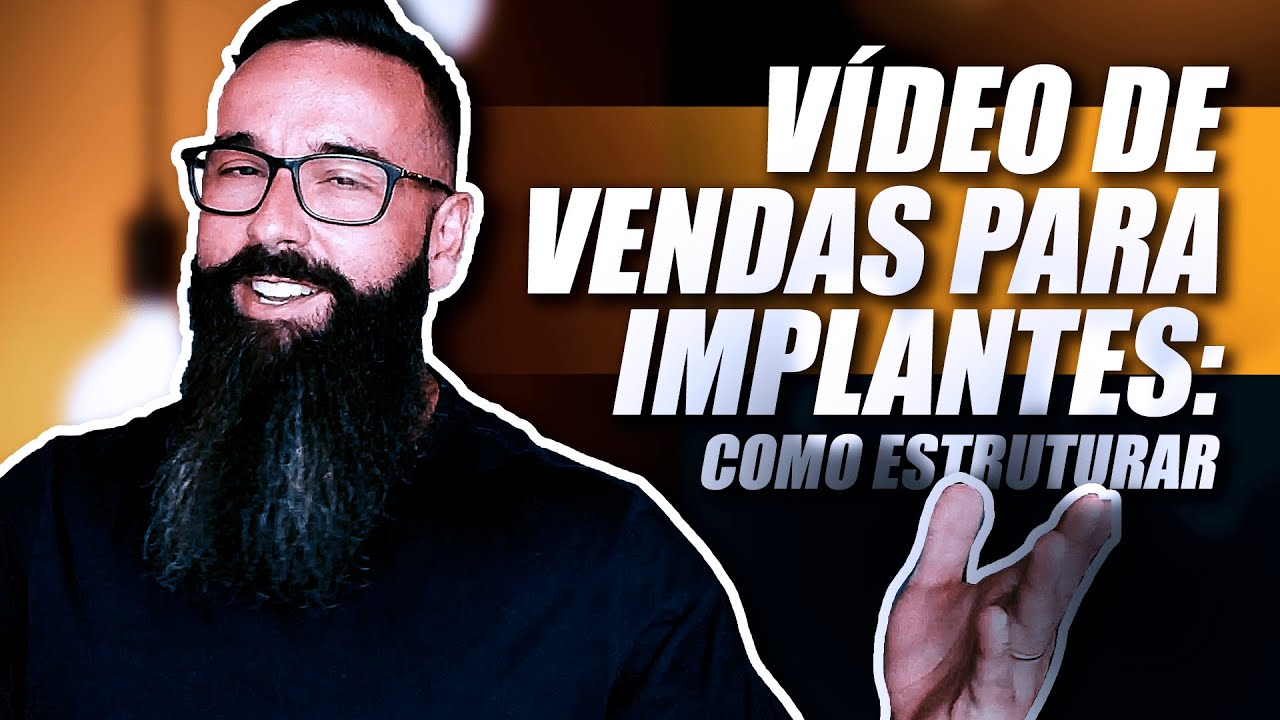 Vídeo de Vendas para Implantes: como estruturar