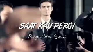 Bunga Citra Lestari - Saat Kau Pergi ( Video Clip Unofficial ) Bunga Citra Lestari - Saat Kau Pergi ( Video Clip Unofficial )