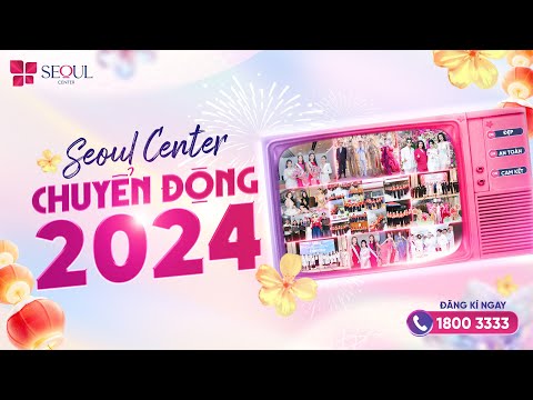 Thẩm Mỹ Viện Seoul Center Nhìn Lại Hành Trình 2024 Đầy Tự Hào!