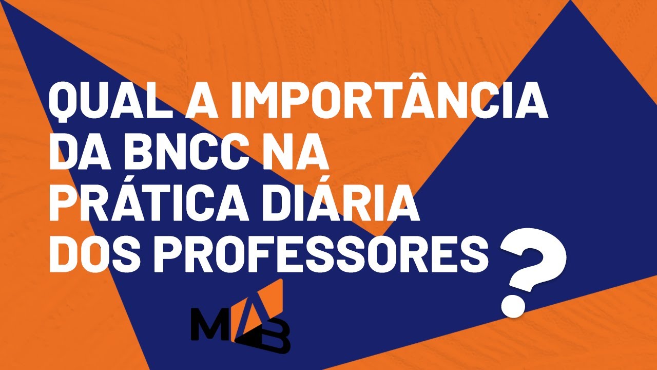 Qual a importância da BNCC na prática diária dos professores?