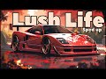 Lush life (sped up) 1 hour