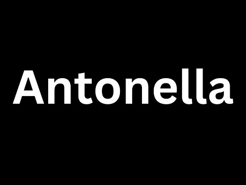 How to Pronounce "Antonella in English language? [How to say Antonella...?