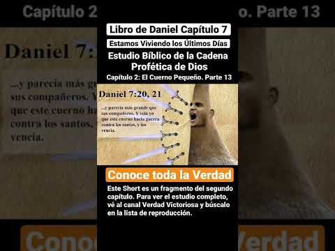 El Cuerno Pequeño de Daniel Capítulo 7 - Parte 13