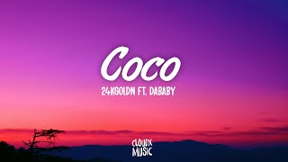 24kGoldn – Coco Ft. DaBaby (Lyrics)