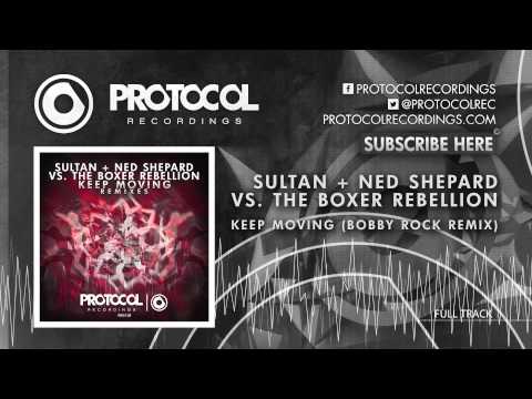 Sultan + Ned Shepard vs. The Boxer Rebellion - Keep Moving (Bobby Rock Remix)