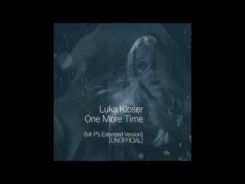 Luka Kloser / One More Time (Mr P's Extended Version) [UNOFFICIAL]