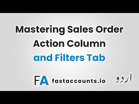 Mastering Sales Order Action Column and Filters Tab – Urdu