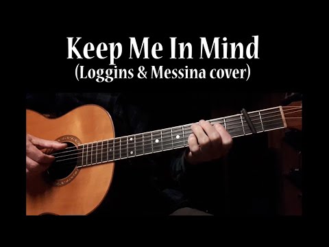 Keep Me In Mind - Loggins & Messina