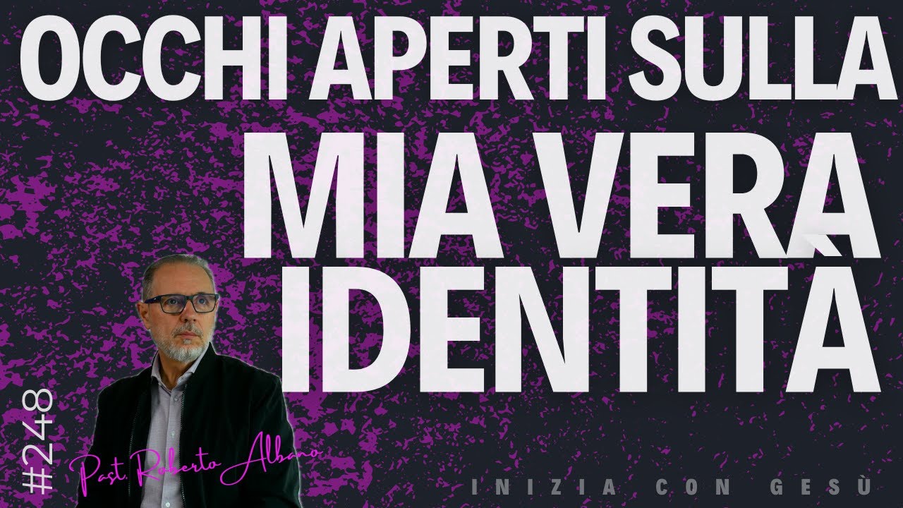 INIZIA CON GESÙ! - "Occhi aperti sulla mia identità"