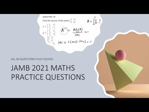 JAMB 2021 MATHS PRACTICE QUESTIONS | ALL 40 QUESTIONS FULLY SOLVED