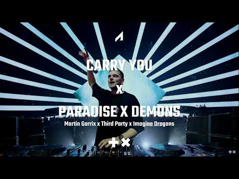 Martin Garrix x Third Party x Imagine Dragons - Carry You x Paradise x Demons (Martin Garrix Mashup)