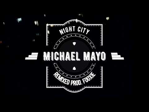 Michael Mayo - City Night (Remixed  Prod. Fooxie)