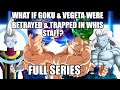 What If Goku Vegeta Were BETRAYED LOCKED In Whis Staff Full Series