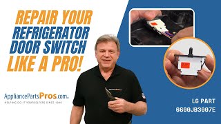 How to Replace LG Refrigerator Door Switch 6600JB3007E